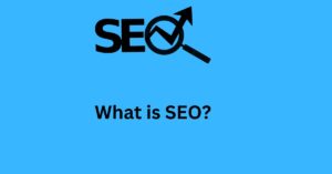 Read more about the article What is SEO?: A Comprehensive Guide to Search Engine Optimization